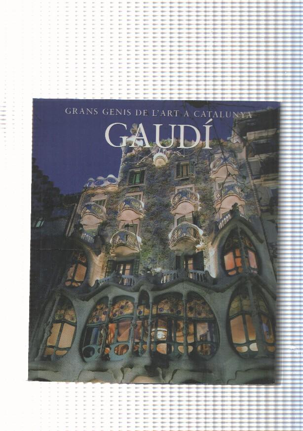 Grans genis de l art a Catalunya: Gaudi