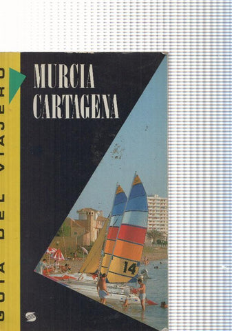 Guia del viajero: Murcia Cartagena