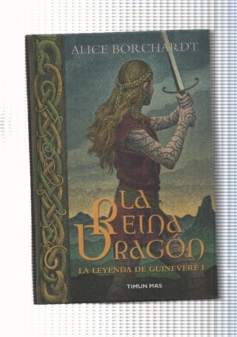 La Reina Dragon. La Leyenda de Guinevere I
