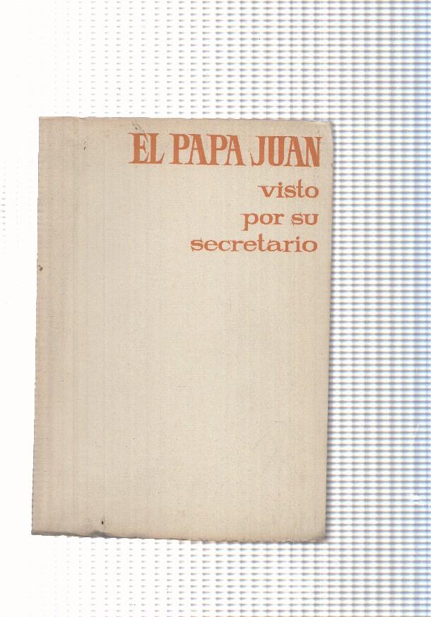 El Papa Juan. Visto por su secretario