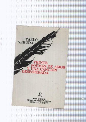 Biblioteca Breve: Veinte Poemas de amor y una cancion desesperada