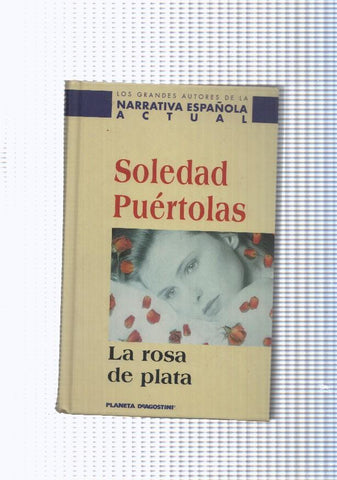 Los grandes autores de la Narrativa española actual: La rosa de plata
