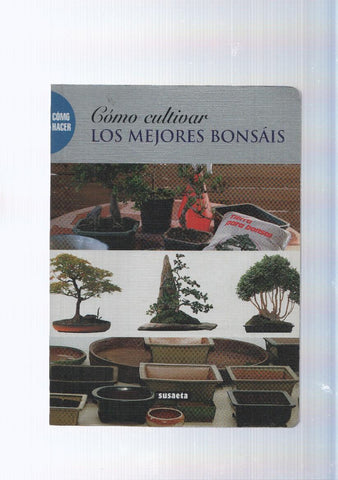 coleccion como hacer: Como cultivar los mejores bonsais