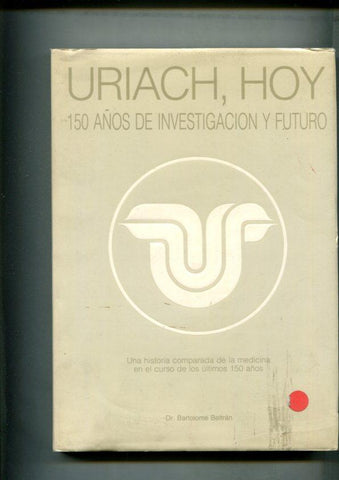 Uriach hoy: 150 años de investigacion y futuro