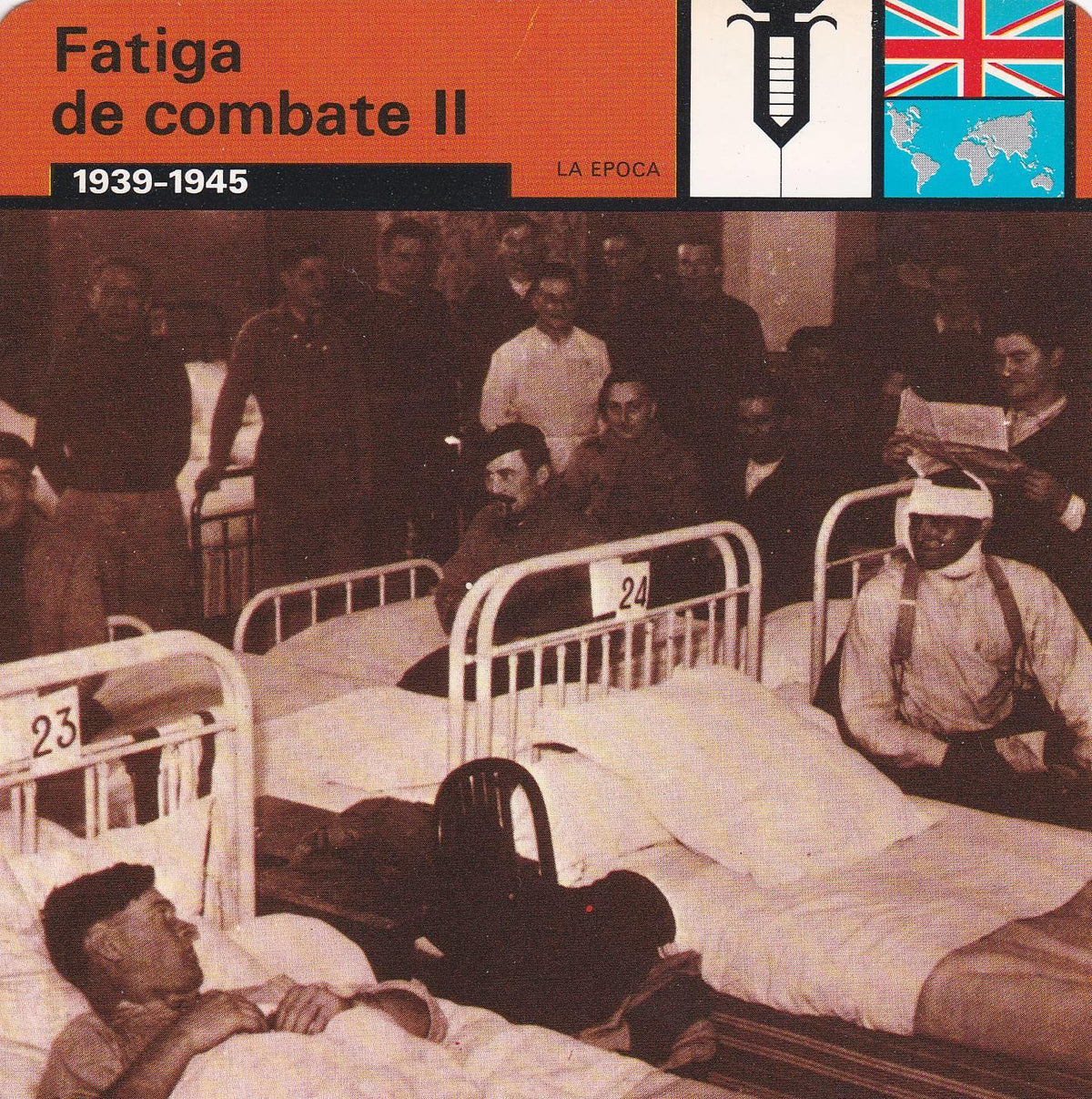 FICHA LA EPOCA: FATIGA DE COMBATE II. 1939-1945