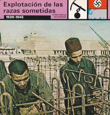 FICHA TERRITORIOS OCUPADOS: EXPLOTACION DE LAS RAZAS SOMETIDAS. 1939-1945