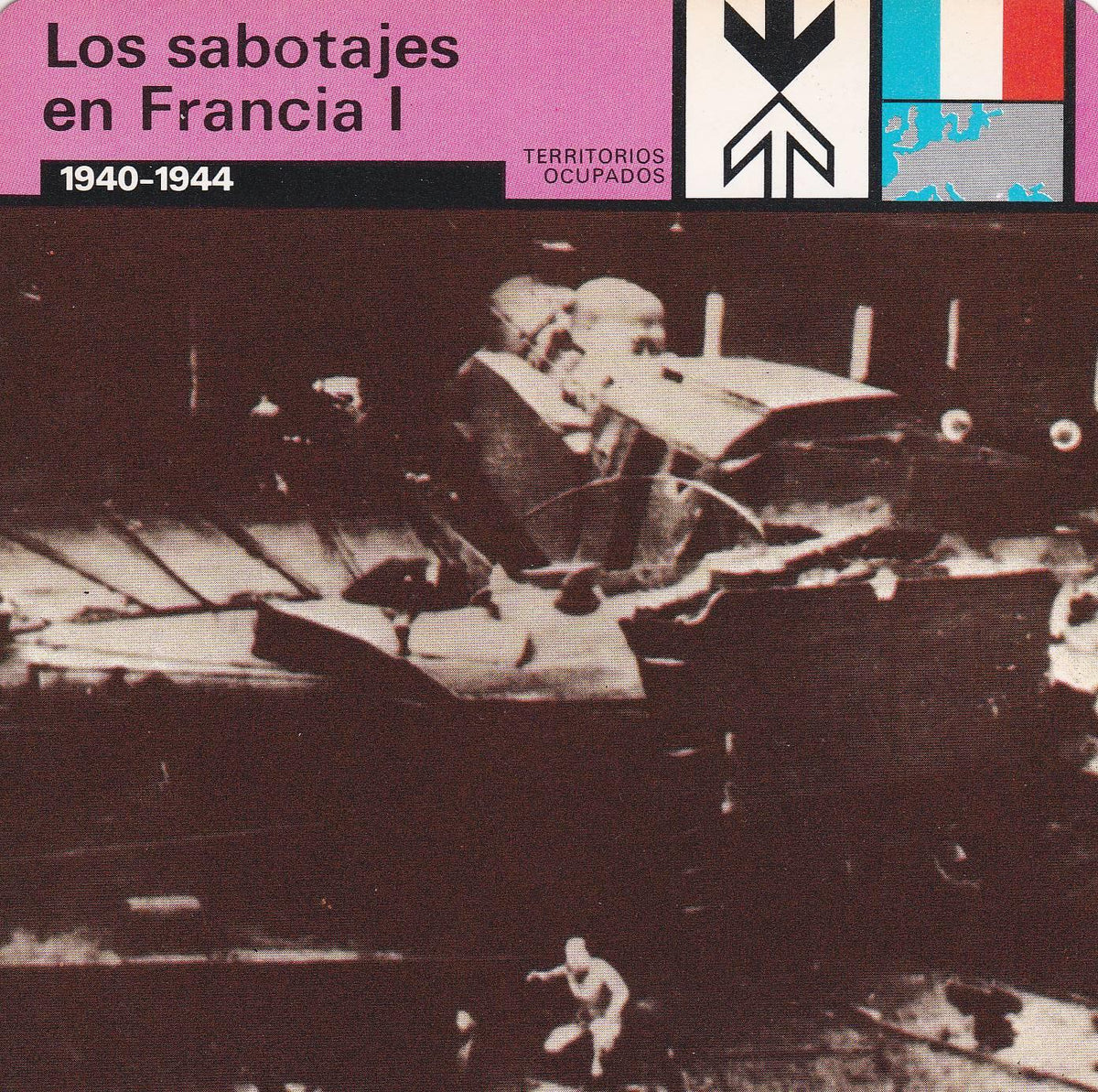 FICHA TERRITORIOS OCUPADOS: LOS SABOTAJES EN FRANCIA I. 1940-1944