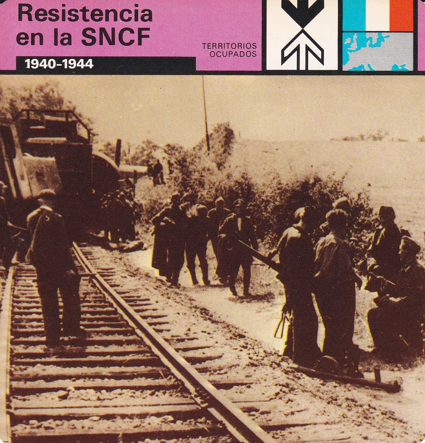 FICHA TERRITORIOS OCUPADOS: RESISTENCIA EN LA SNCF. 1940-1944