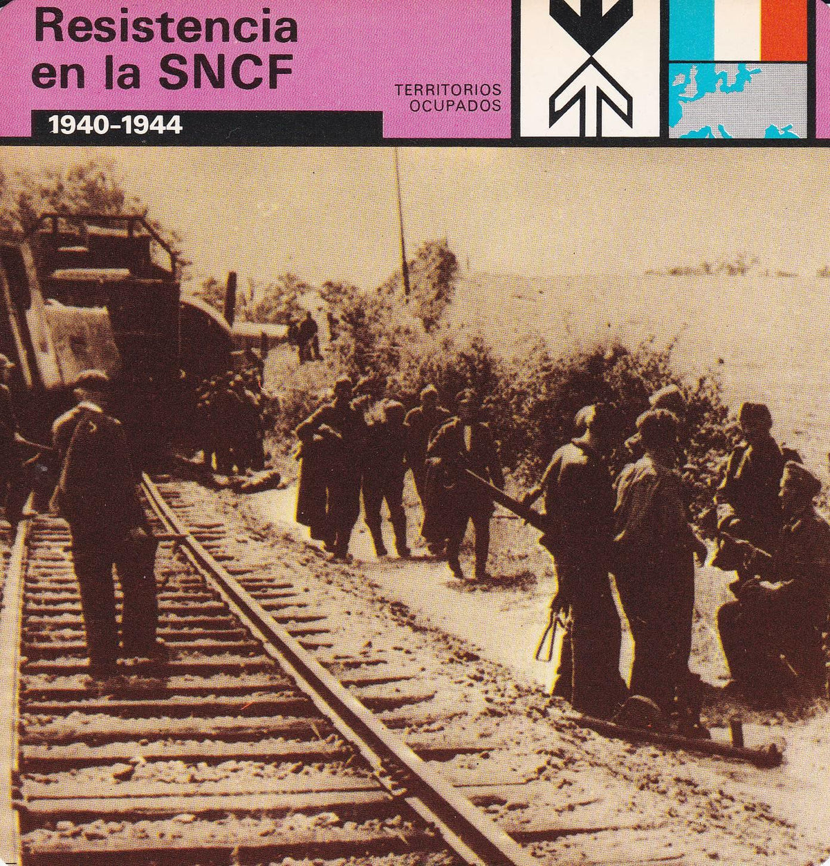 FICHA TERRITORIOS OCUPADOS: RESISTENCIA EN LA SNCF. 1940-1944