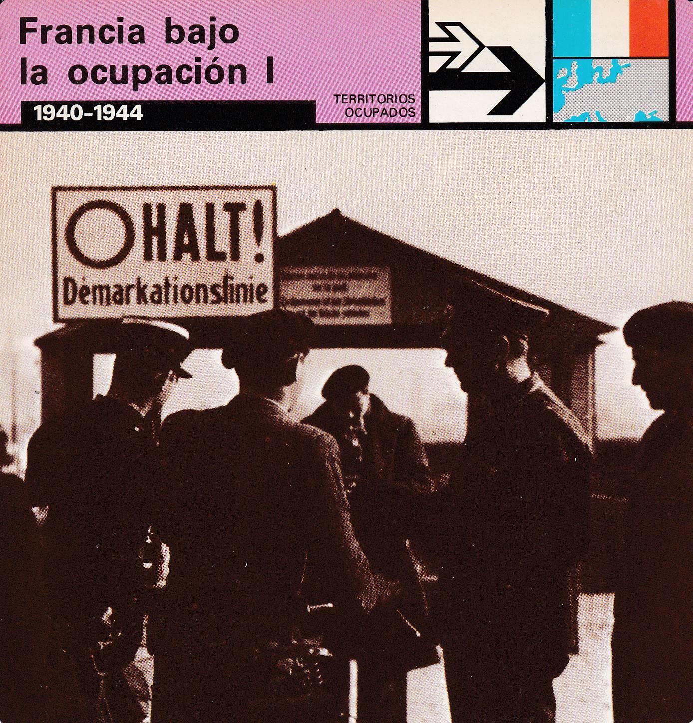 FICHA TERRITORIOS OCUPADOS: FRANCIA BAJO LA OCUPACION I. 1940-1944