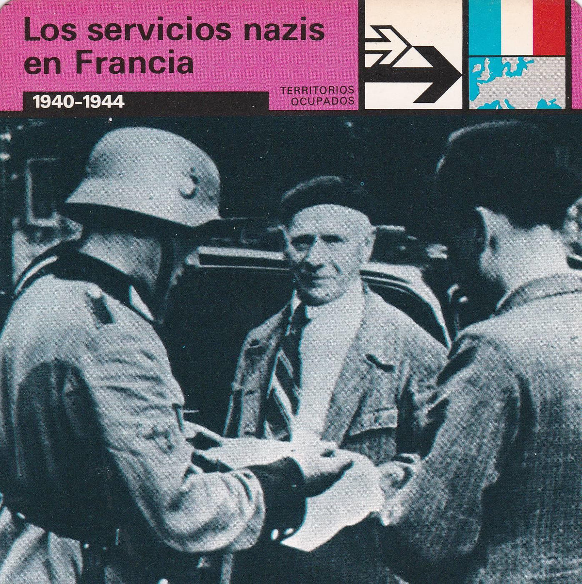 FICHA TERRITORIOS OCUPADOS: LOS SERVICIOS NAZIS EN FRANCIA. 1940-1944