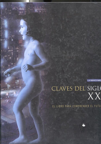 La Vanguardia: Claves del siglo XXI, el libro para comprender el futuro