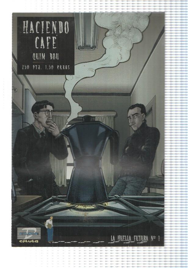 La Huella Futura num 1: Haciendo Cafe - Quim Bou