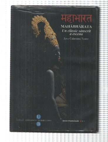 DVD: Mahabharata, un classic sanscrit a escena - Jove Calassanç Teatre (UB)