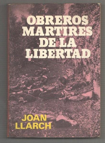 Obreros martires de la libertad: anselmo lorenzo asperilla, Federico Urales, Salvador Segui