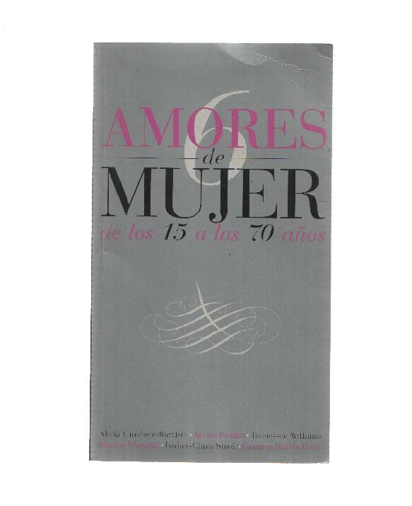 Seis amores de mujer, de los 15 a los 70 años
