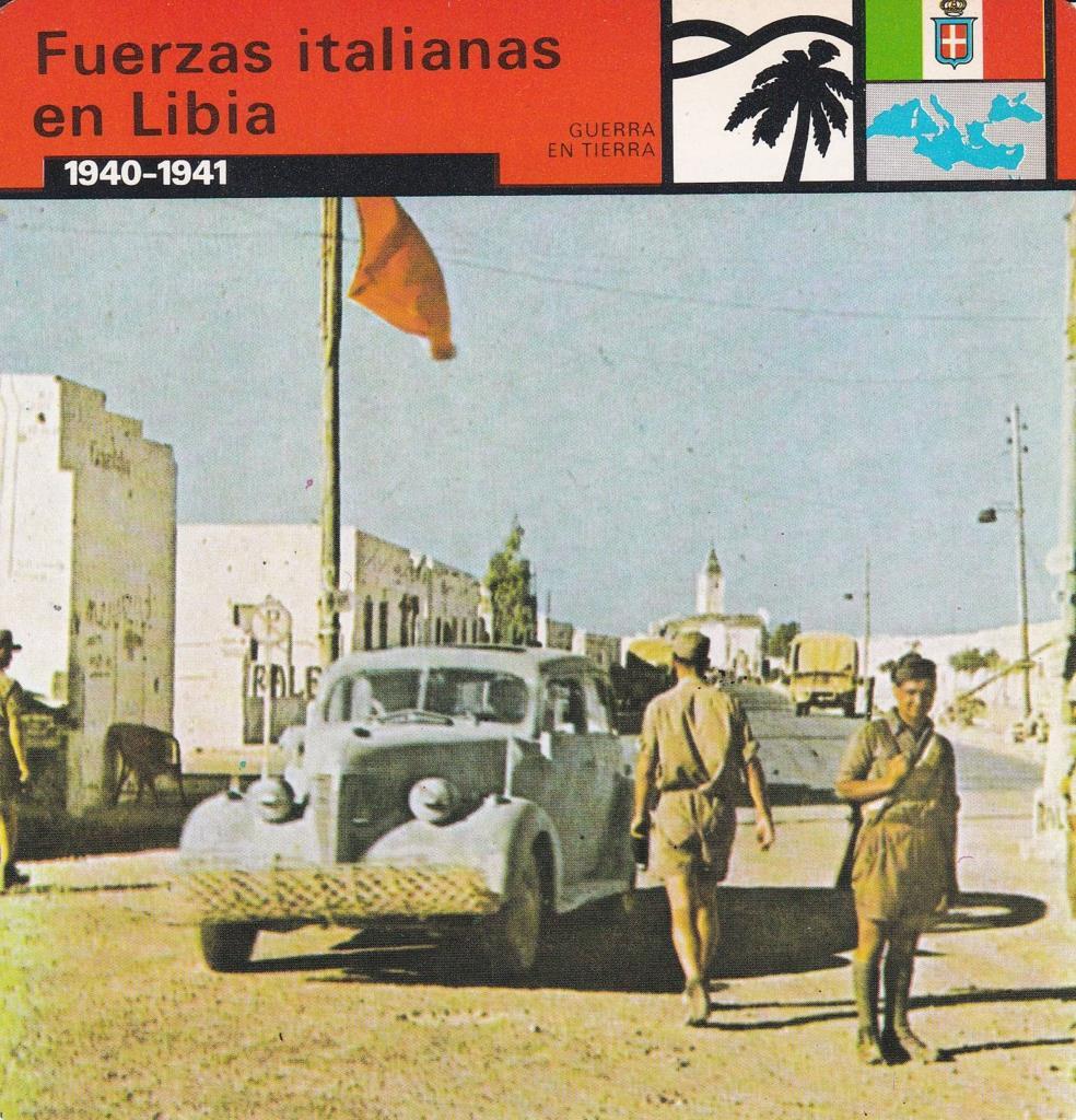 FICHA GUERRA EN TIERRA: FUERZAS ITALIANAS EN LIBIA. 1940-1941