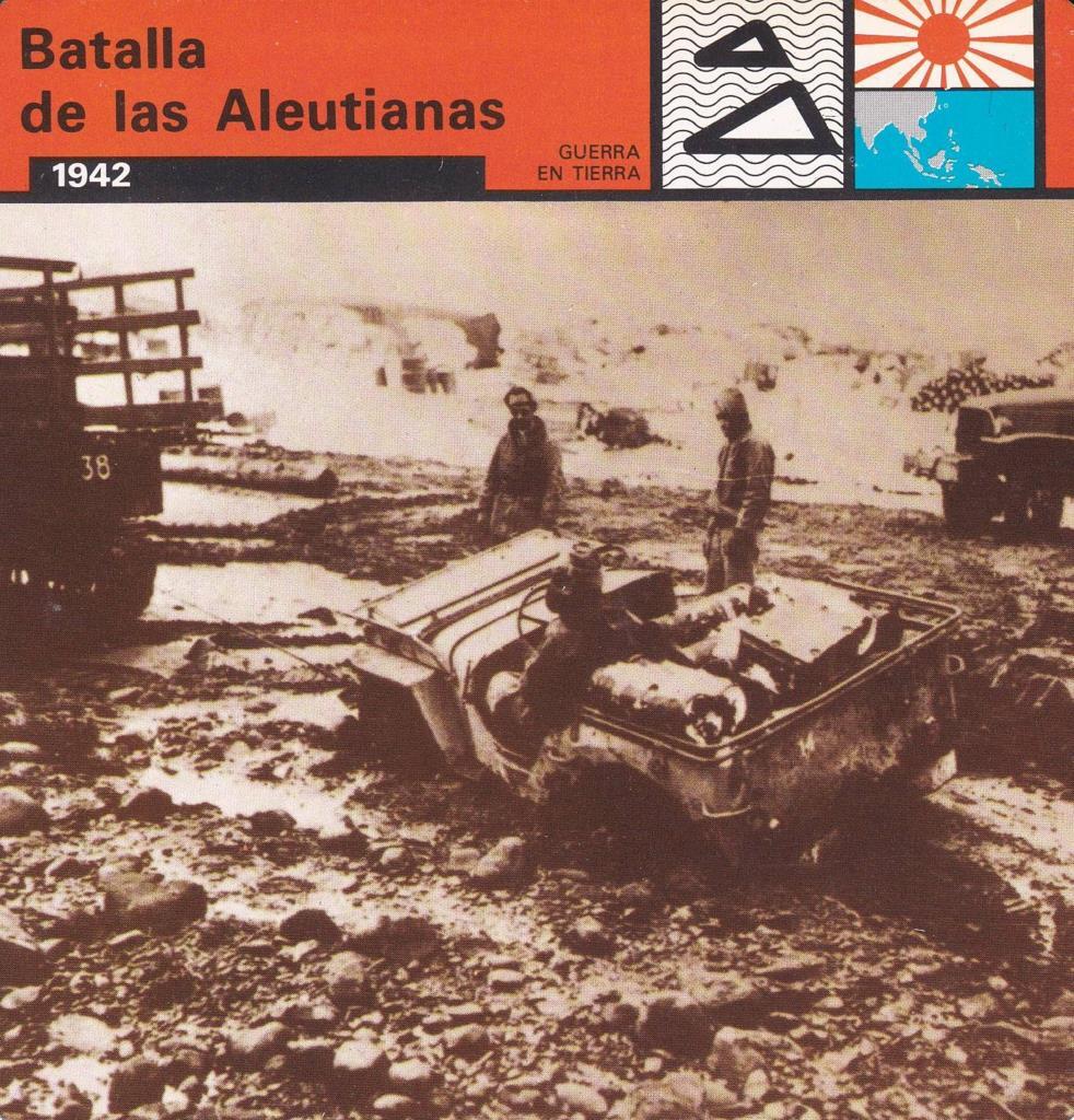 FICHA GUERRA EN TIERRA: BATALLA EN LAS ALEUTIANAS. 1942