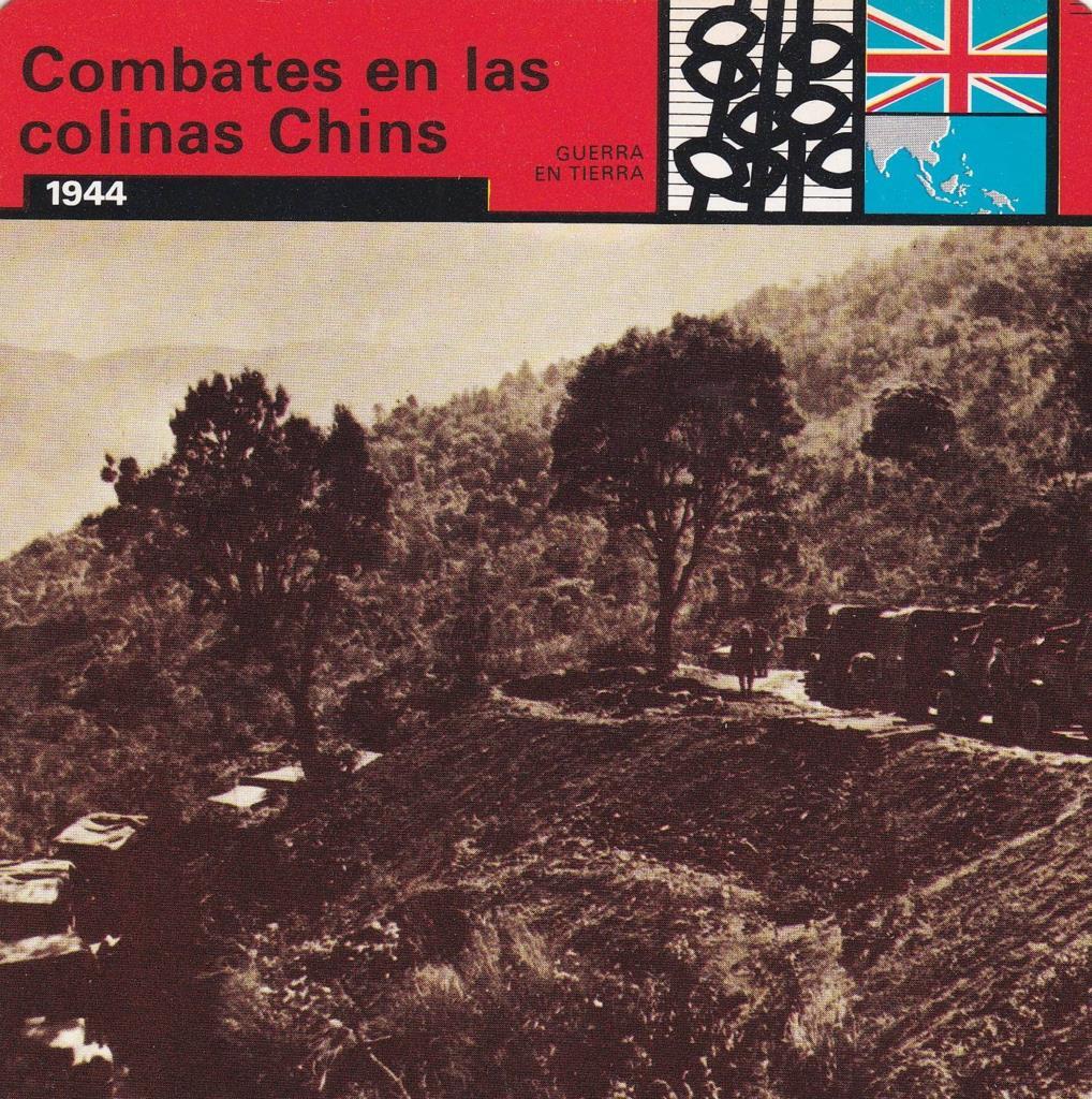 FICHA GUERRA EN TIERRA: COMBATES EN LAS COLINAS CHINS. 1944