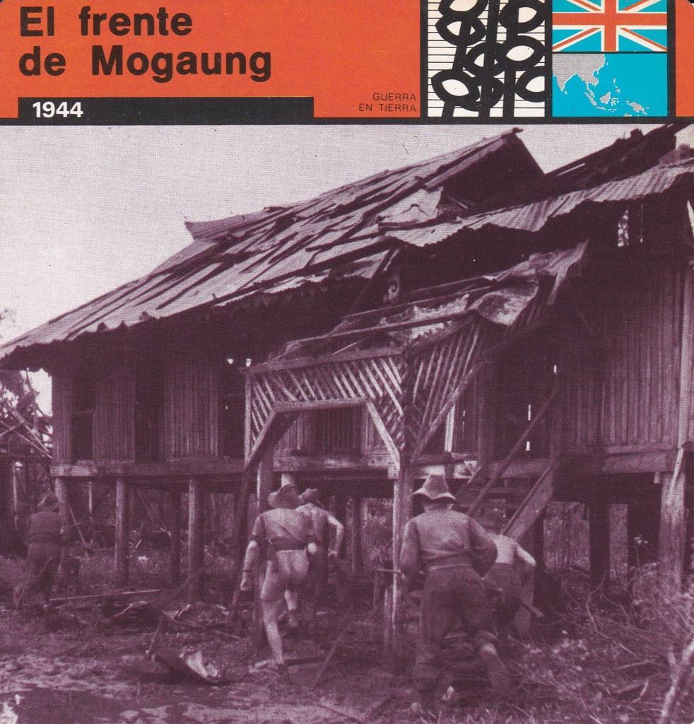 FICHA GUERRA EN TIERRA: EL FRENTE DE MOGAUNG. 1944