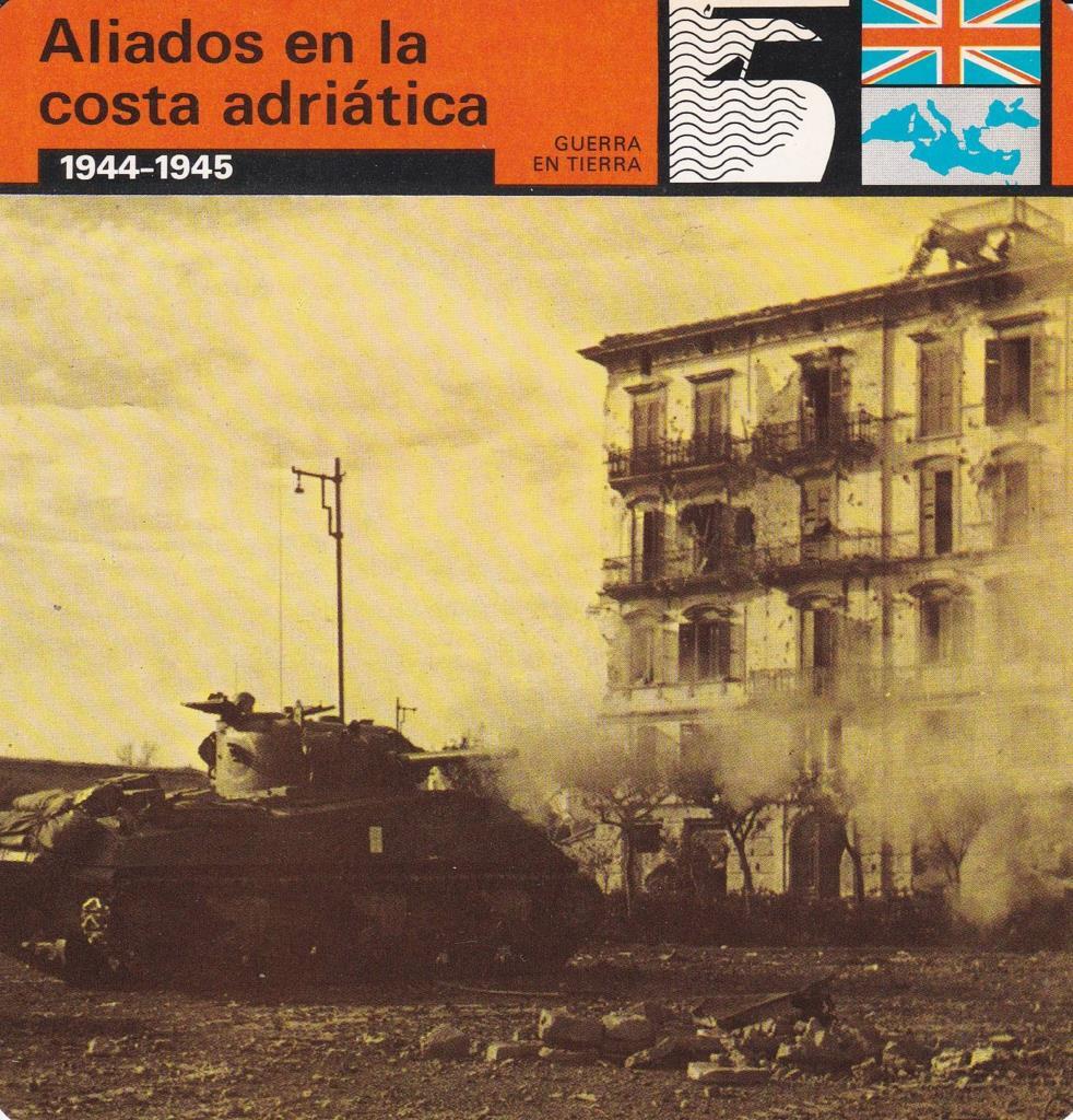 FICHA GUERRA EN TIERRA: ALIADOS EN LA COSTA ADRIATICA. 1944-1945