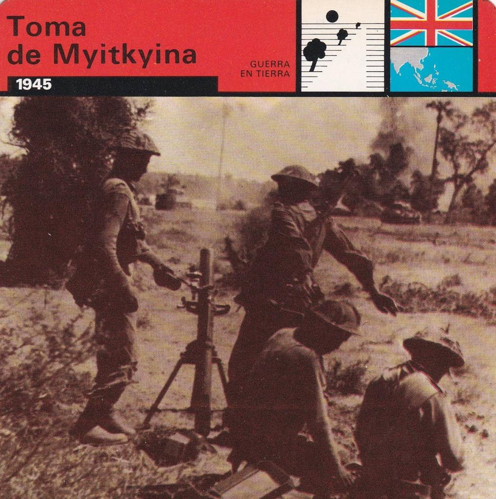 FICHA GUERRA EN TIERRA: TOMA DE MYITKYINA. 1945