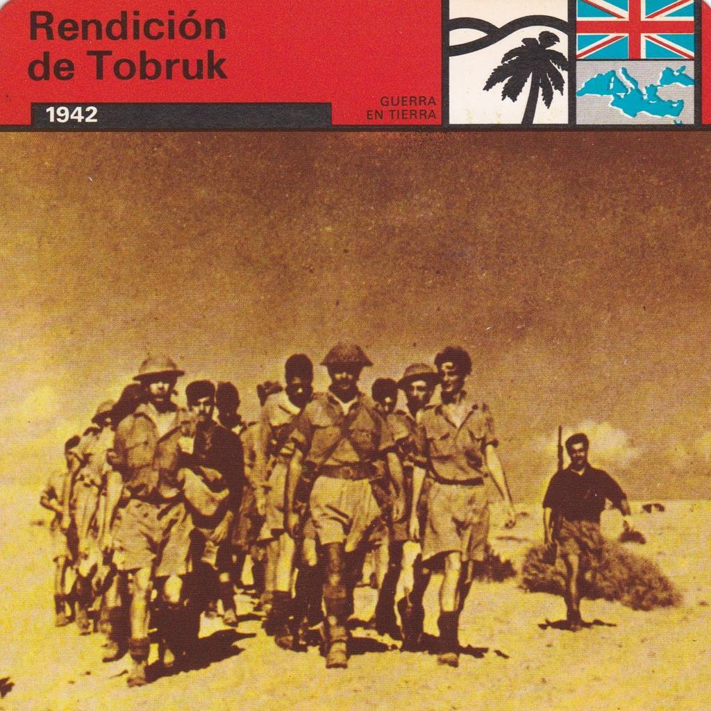 FICHA GUERRA EN TIERRA: RENDICION DE TOBRUK. 1942