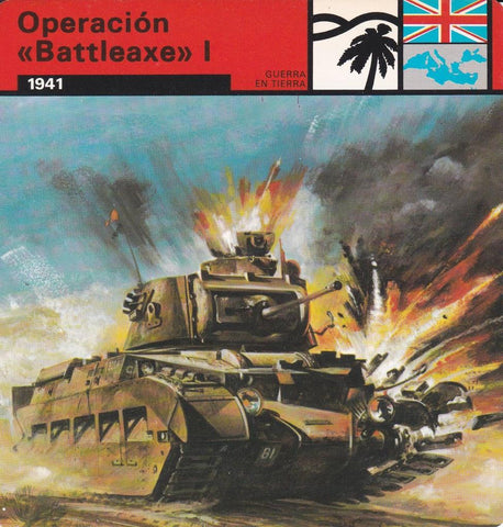 FICHA GUERRA EN TIERRA: OPERACIÓN "BATTLEAXE" I. 1941