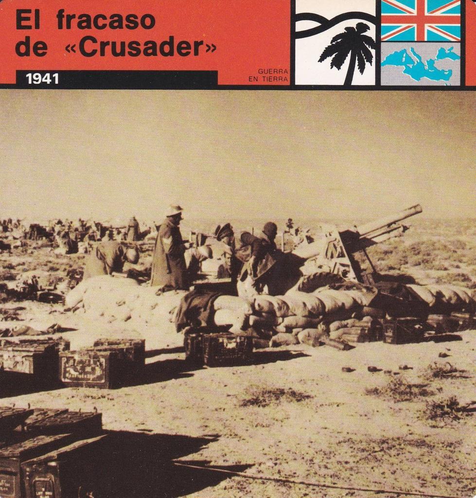 FICHA GUERRA EN TIERRA: EL FRACASO DE "CRUSADER". 1941