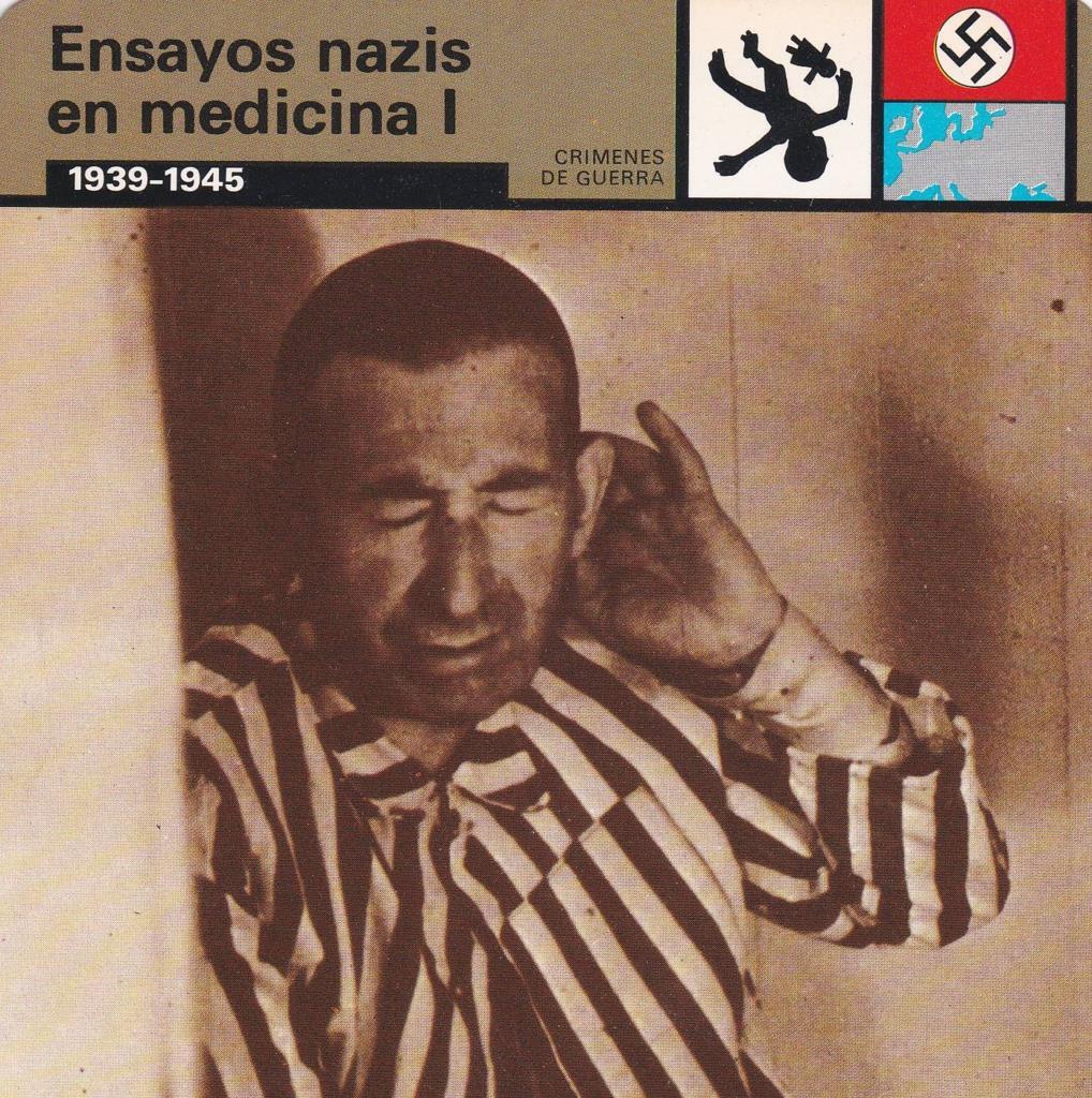 FICHA CRIMENES DE GUERRA: ENSAYOS NAZIS EN MEDICINA I. 1939-1945