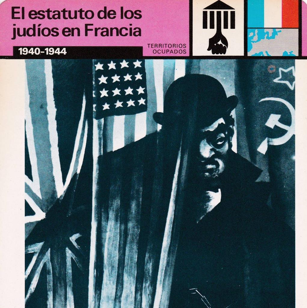 FICHA TERRITORIOS OCUPADOS: EL ESTATUTO DE LOS JUDIOS EN FRANCIA. 1940-1944