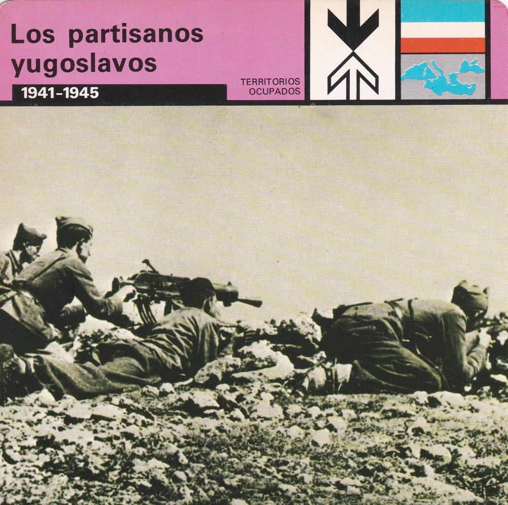 FICHA TERRITORIOS OCUPADOS: LOS PARTISANOS YUGOSLAVOS. 1941-1945