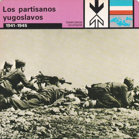 FICHA TERRITORIOS OCUPADOS: LOS PARTISANOS YUGOSLAVOS. 1941-1945
