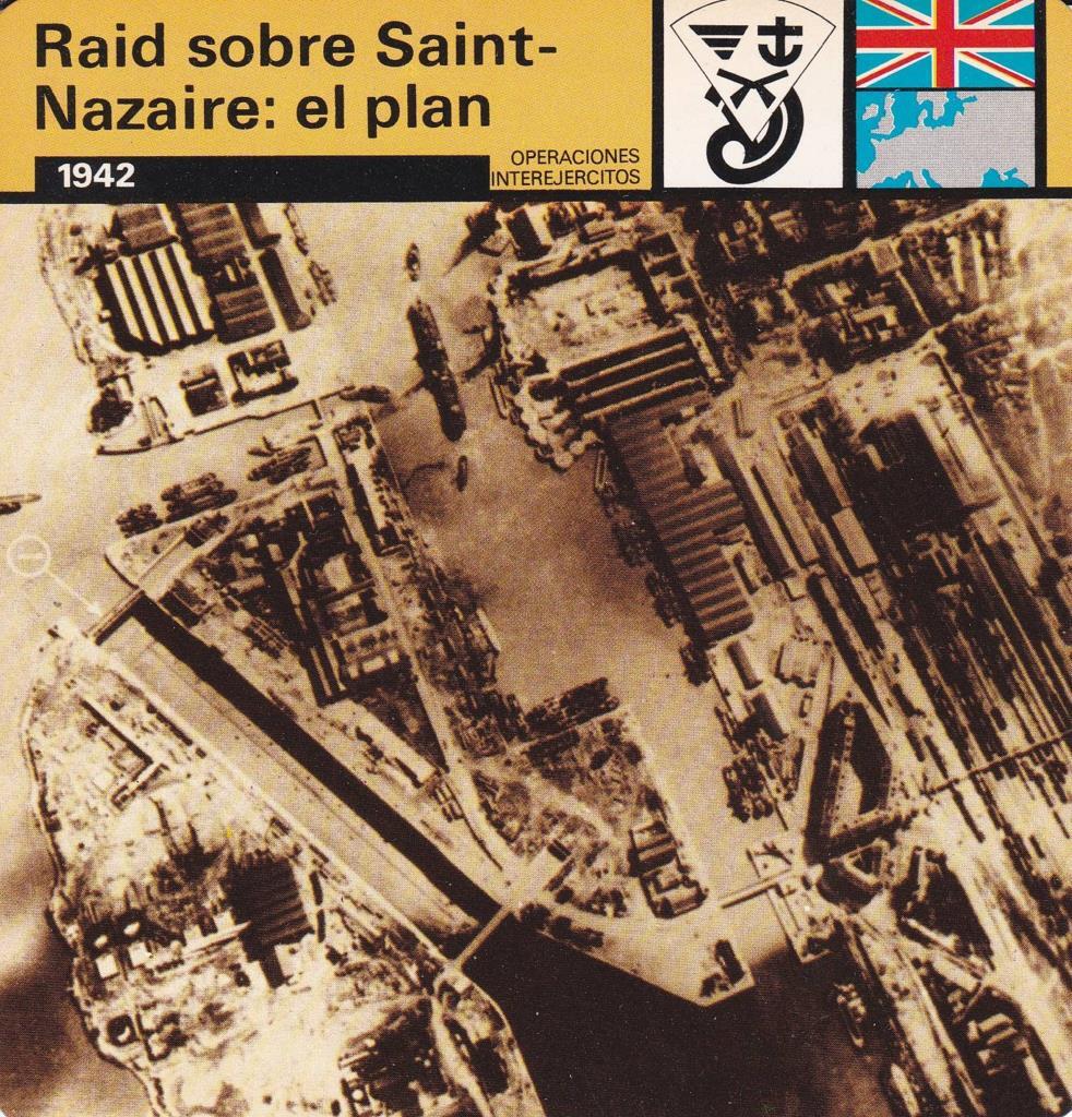 FICHA OPERACIONES INTEREJERCITOS: RAID SOBRE SAINT-NAZAIRE: EL PLAN. 1942