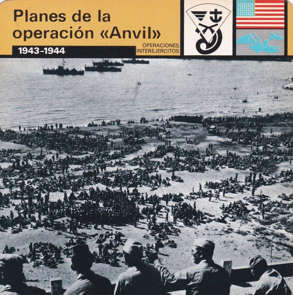 FICHA OPERACIONES INTEREJERCITOS: PLANES DE LA OPERACIÓN "ANVIL". 1943-1944