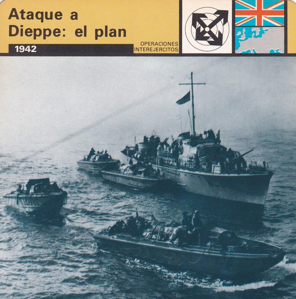 FICHA OPERACIONES INTEREJERCITOS: ATAQUE A DIEPPE: EL PLAN. 1942