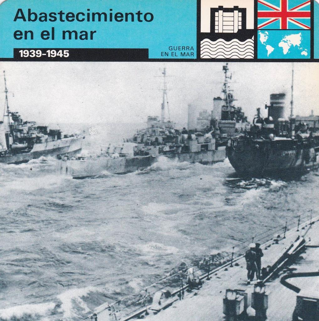 FICHA GUERRA EN EL MAR: ABASTECIMIENTO EN EL MAR. 1939-1945