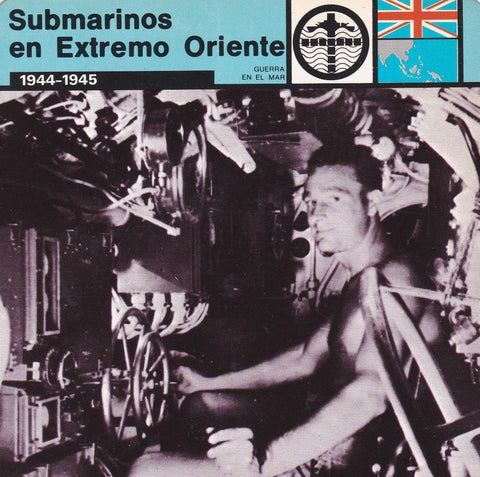 FICHA GUERRA EN EL MAR: SUBMARINOS EN EXTREMO ORIENTE. 1944-1945