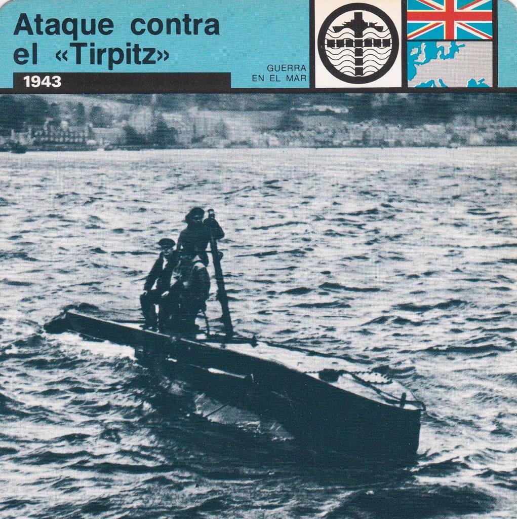 FICHA GUERRA EN EL MAR: ATAQUE CONTRA EL "TIRPITZ". 1943