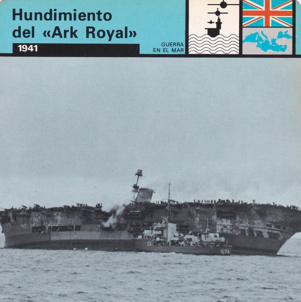 FICHA GUERRA EN EL MAR: HUNDIMIENTO DEL "ARK ROYAL". 1941