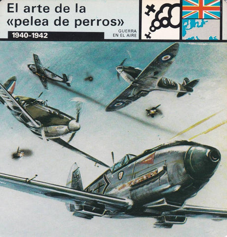 FICHA GUERRA EN EL AIRE: EL ARTE DE LA "PELEA DE PERROS". 1940-1942