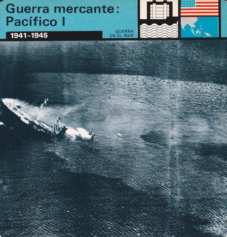 FICHA GUERRA EN EL MAR: GUERRA MERCANTE: PACIFICO I. 1941-1945