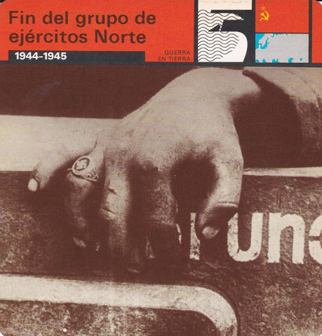 FICHA GUERRA EN TIERRA: FIN DEL GRUPO DE EJERCITOS NORTE. 1944-1945