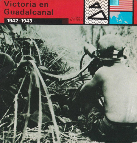 FICHA GUERRA EN TIERRA: VICTORIA EN GUADALCANAL. 1942-1943