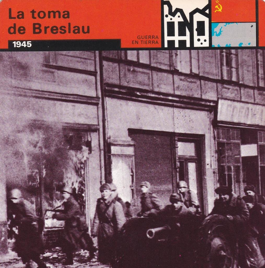 FICHA GUERRA EN TIERRA: LA TOMA DE BRESLAU. 1945