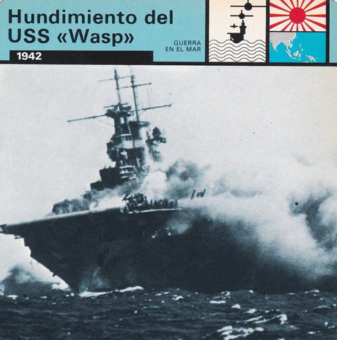 FICHA GUERRA EN EL MAR: HUNDIMIENTO DEL USS "WASP". 1942