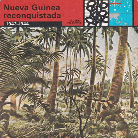 FICHA GUERRA EN TIERRA: NUEVA GUINEA RECONQUISTADA. 1943-1944