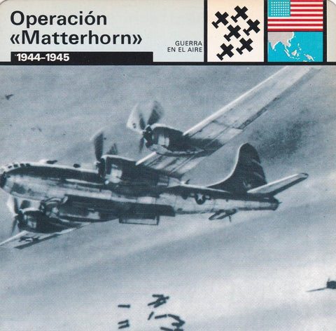 FICHA GUERRA EN EL AIRE: OPERACIÓN "MATTERHORN". 1944-1945