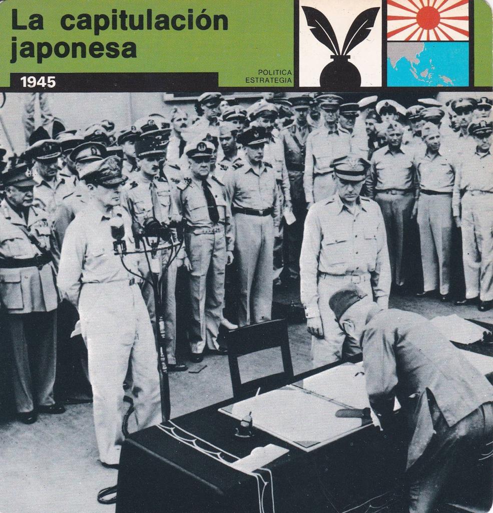 FICHA POLITICA, ESTRATEGIA: LA CAPITULACION JAPONESA. 1945