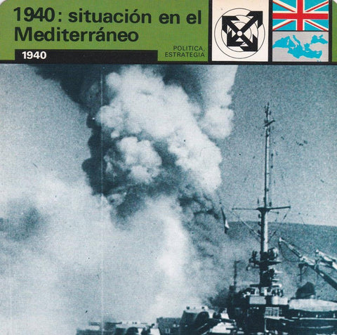 FICHA POLITICA, ESTRATEGIA: 1940: SITUACION EN EL MEDITERRANEO. 1940